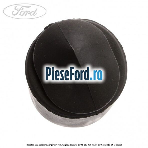 Opritor usa culisanta inferior rotund Ford Transit 2006-2014 2.4 TDCi 100 cp PHFA, PHFC diesel