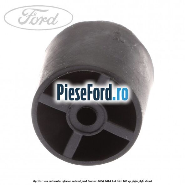 Opritor usa culisanta inferior rotund Ford Transit 2006-2014 2.4 TDCi 100 cp PHFA, PHFC diesel
