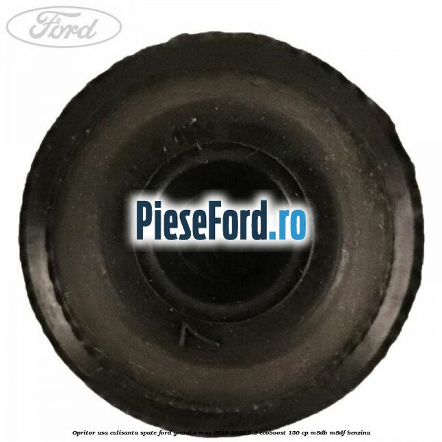 Opritor usa culisanta spate Ford Grand C-Max 2016-2020 1.5 EcoBoost 150 cp M8DB, M8DF benzina