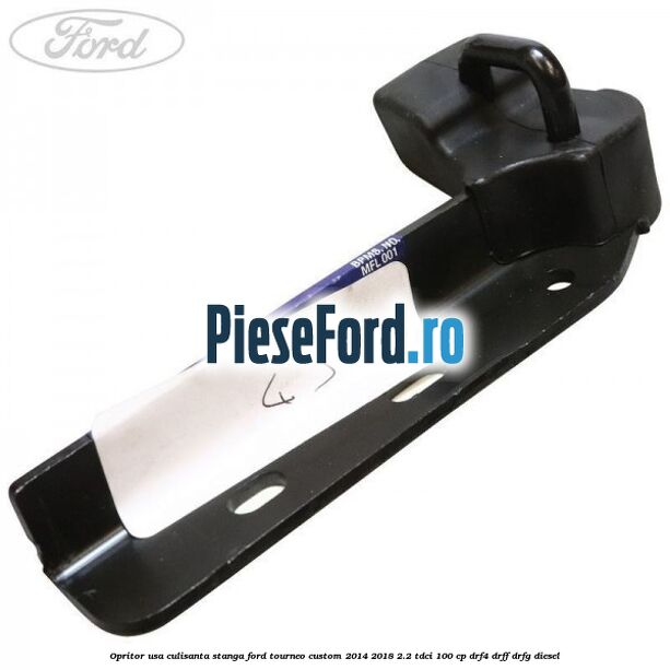 Opritor usa culisanta stanga Ford Tourneo Custom 2014-2018 2.2 TDCi 100 cp DRF4, DRFF, DRFG diesel