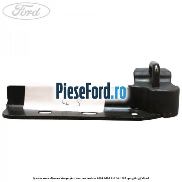 Opritor usa culisanta stanga Ford Tourneo Custom 2014-2018 2.2 TDCi 125 cp Opritor usa culisanta stanga Ford Tourneo Custom 2014-2018 2.2 TDCi 125 cp CYF4, CYFF diesel