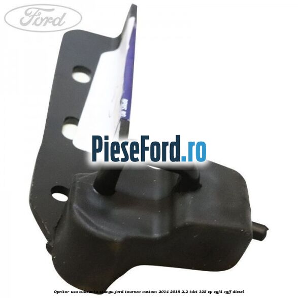 Opritor usa culisanta stanga Ford Tourneo Custom 2014-2018 2.2 TDCi 125 cp Opritor usa culisanta stanga Ford Tourneo Custom 2014-2018 2.2 TDCi 125 cp CYF4, CYFF diesel
