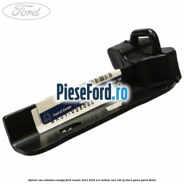 Opritor usa culisanta stanga Ford Transit 2014-2018 2.0 EcoBlue RWD 130 cp Opritor usa culisanta stanga Ford Transit 2014-2018 2.0 EcoBlue RWD 130 cp BKRA, YMHA, YMR6 diesel