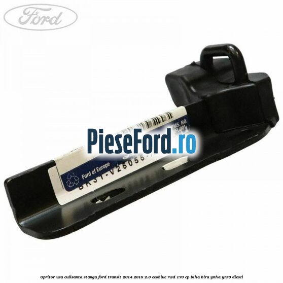 Opritor usa culisanta stanga Ford Transit 2014-2018 2.0 EcoBlue RWD 170 cp Opritor usa culisanta stanga Ford Transit 2014-2018 2.0 EcoBlue RWD 170 cp BLHA, BLRA, YNHA, YNR6 diesel