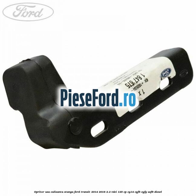 Opritor usa culisanta stanga Ford Transit 2014-2018 2.2 TDCi 125 cp CY14, CYF5, CYFG, USF6 diesel