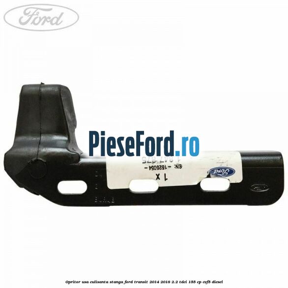 Opritor usa culisanta stanga Ford Transit 2014-2018 2.2 TDCi 155 cp CVF5 diesel