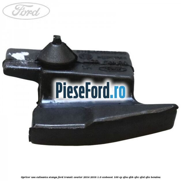 Opritor usa culisanta stanga Ford Transit Courier 2014-2018 1.0 EcoBoost 100 cp SFCA, SFCB, SFCC, SFCD, SFCE benzina
