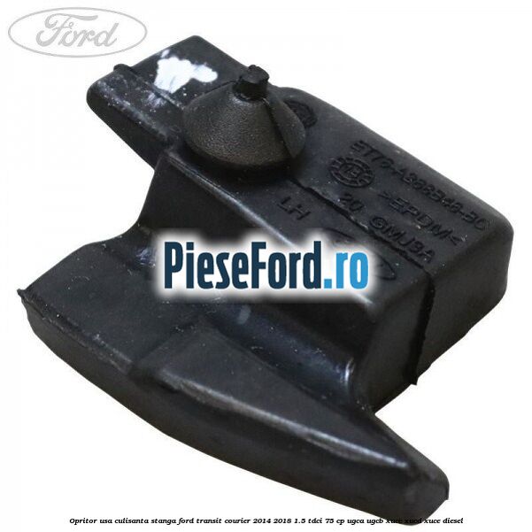 Opritor usa culisanta stanga Ford Transit Courier 2014-2018 1.5 TDCi 75 cp UGCA, UGCB, XUCC, XUCD, XUCE diesel