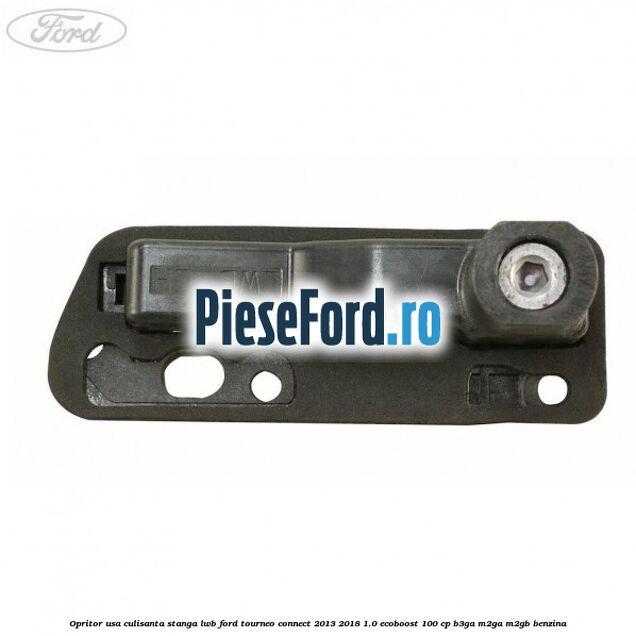 Opritor usa culisanta stanga LWB Ford Tourneo Connect 2013-2018 1.0 EcoBoost 100 cp B3GA, M2GA, M2GB benzina