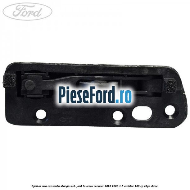 Opritor usa culisanta stanga SWB Ford Tourneo Connect 2019-2023 1.5 EcoBlue 100 cp Z2GA diesel
