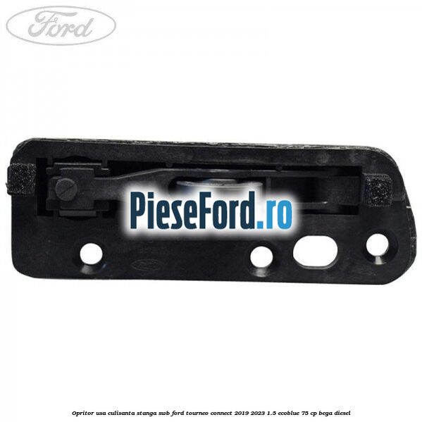 Opritor usa culisanta stanga SWB Ford Tourneo Connect 2019-2023 1.5 EcoBlue 75 cp BEGA diesel
