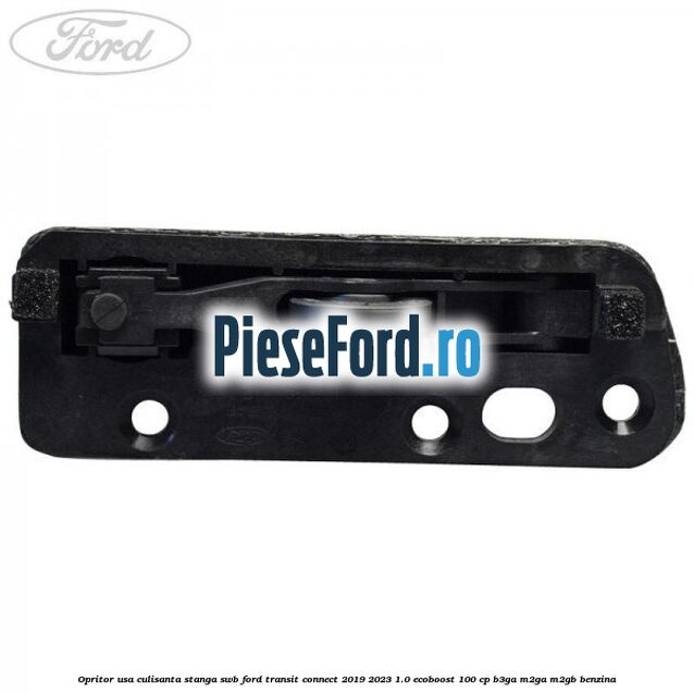 Opritor usa culisanta stanga SWB Ford Transit Connect 2019-2023 1.0 EcoBoost 100 cp B3GA, M2GA, M2GB benzina