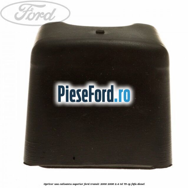 Opritor usa culisanta superior Ford Transit 2000-2006 2.4 TD 75 cp F4FA diesel