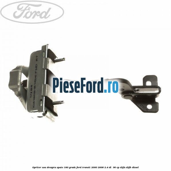 Opritor usa dreapta spate 180 grade Ford Transit 2000-2006 2.4 DI  90 cp D2FA, D2FB diesel