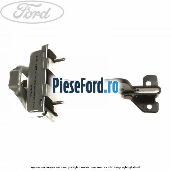 Opritor usa dreapta spate 180 grade Ford Transit 2006-2014 3.2 TDCi 200 cp SAFA, SAFB diesel