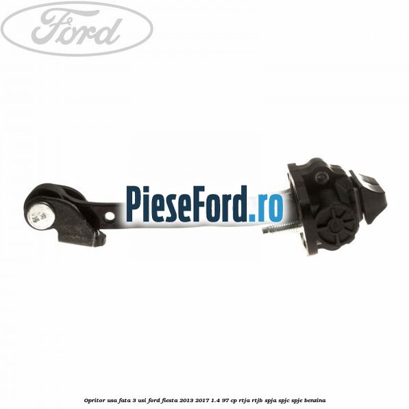 Opritor usa fata 3 usi Ford Fiesta 2013-2017 1.4 97 cp RTJA, RTJB, SPJA, SPJC, SPJE benzina
