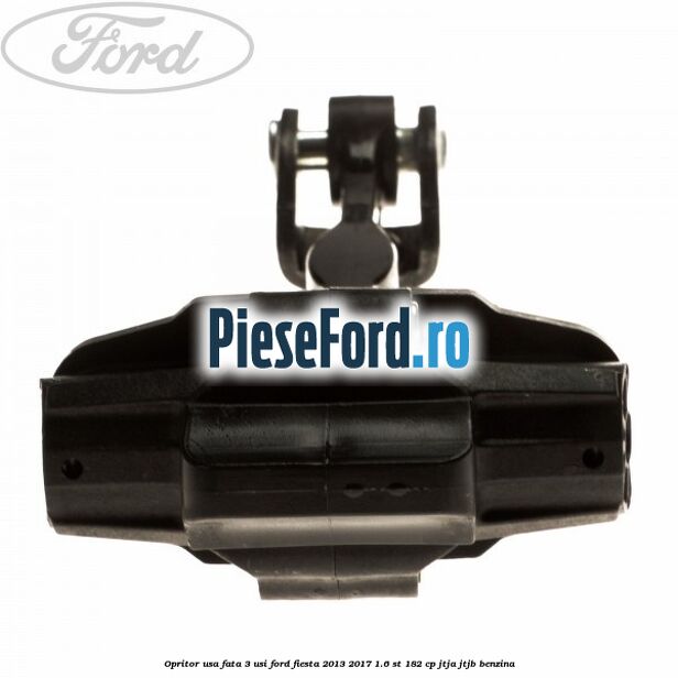 Opritor usa fata 3 usi Ford Fiesta 2013-2017 1.6 ST 182 cp JTJA, JTJB benzina