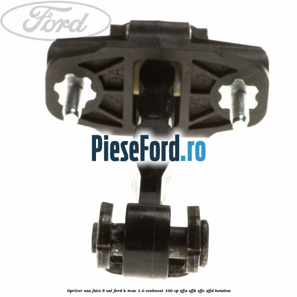 Opritor usa fata 5 usi Ford B-Max 1.0 EcoBoost 100 cp SFJA, SFJB, SFJC, SFJD benzina