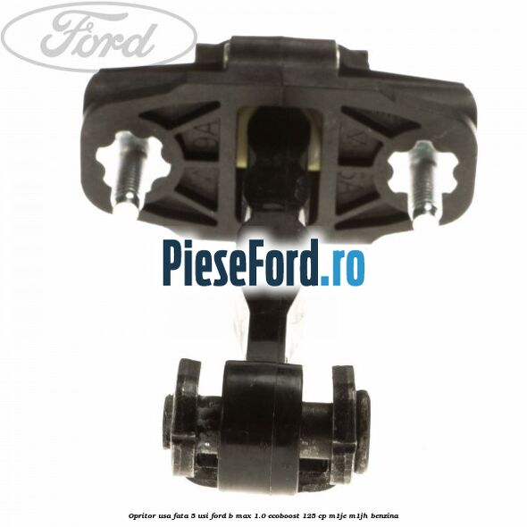 Opritor usa fata 5 usi Ford B-Max 1.0 EcoBoost 125 cp M1JE, M1JH benzina