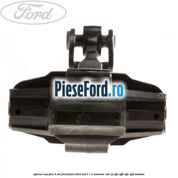 Opritor usa fata 5 usi Ford Fiesta 2013-2017 1.0 EcoBoost 100 cp SFJA, SFJB, SFJC, SFJD benzina
