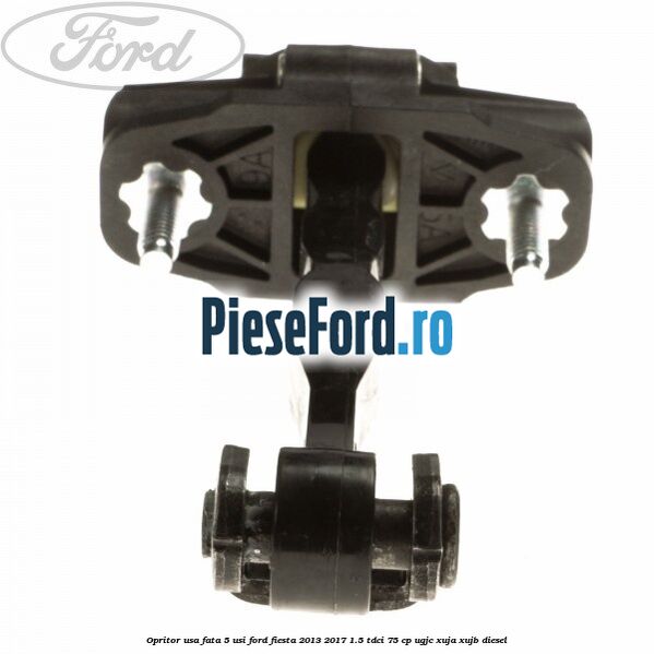 Opritor usa fata 5 usi Ford Fiesta 2013-2017 1.5 TDCi 75 cp UGJC, XUJA, XUJB diesel