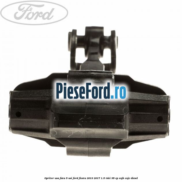 Opritor usa fata 5 usi Ford Fiesta 2013-2017 1.5 TDCi 95 cp XVJB, XVJC diesel
