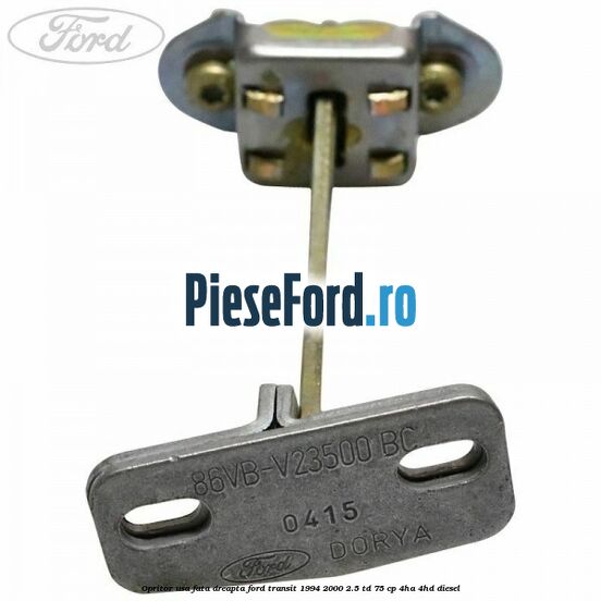 Opritor usa fata dreapta Ford Transit 1994-2000 2.5 TD 75 cp 4HA, 4HD diesel