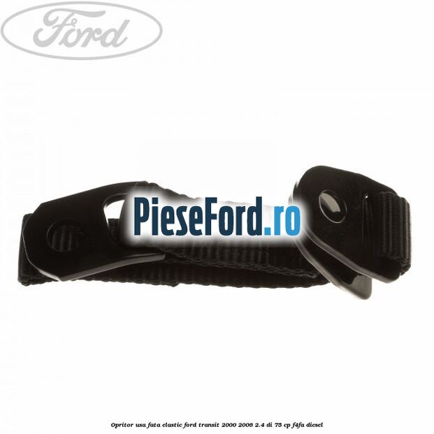 Opritor usa fata elastic Ford Transit 2000-2006 2.4 DI 75 cp Opritor usa fata elastic Ford Transit 2000-2006 2.4 DI 75 cp F4FA diesel