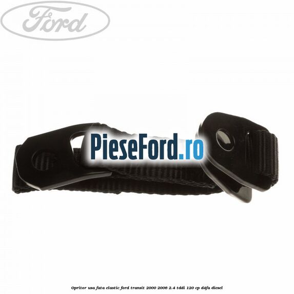 Opritor usa fata elastic Ford Transit 2000-2006 2.4 TDdi 120 cp Opritor usa fata elastic Ford Transit 2000-2006 2.4 TDdi 120 cp D4FA diesel