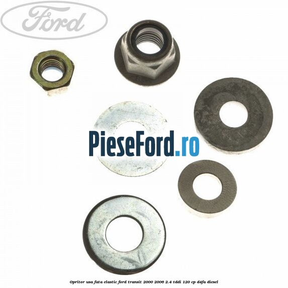 Opritor usa fata elastic Ford Transit 2000-2006 2.4 TDdi 120 cp Opritor usa fata elastic Ford Transit 2000-2006 2.4 TDdi 120 cp D4FA diesel