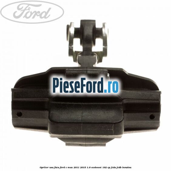 Opritor usa fata Ford C-Max 2011-2015 1.6 EcoBoost 182 cp Opritor usa fata Ford C-Max 2011-2015 1.6 EcoBoost 182 cp JTDA, JTDB benzina
