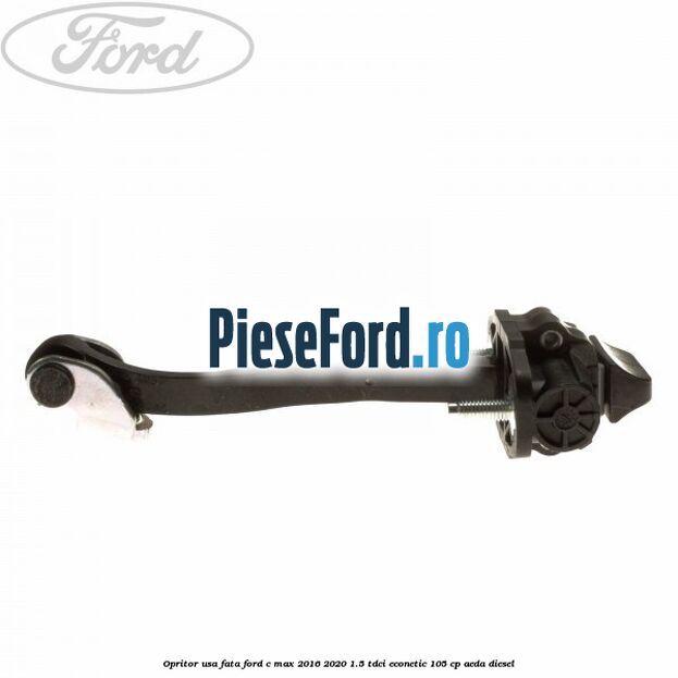 Opritor usa fata Ford C-Max 2016-2020 1.5 TDCi ECOnetic 105 cp AEDA diesel