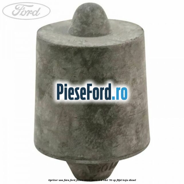 Opritor usa fata Ford Fiesta 2008-2012 1.4 TDCi 70 cp Opritor usa fata Ford Fiesta 2008-2012 1.4 TDCi 70 cp F6JD, KVJA diesel