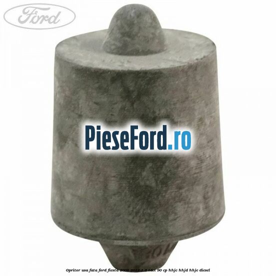 Opritor usa fata Ford Fiesta 2008-2012 1.6 TDCi 90 cp HHJC, HHJD, HHJE diesel