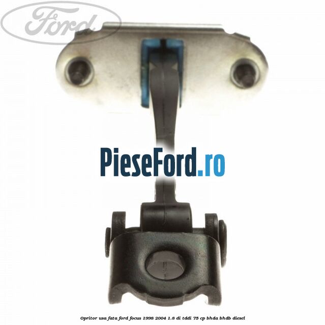 Opritor usa fata Ford Focus 1998-2004 1.8 DI/TDDi 75 cp BHDA, BHDB diesel