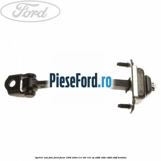 Opritor usa fata Ford Focus 1998-2004 2.0 16V 131 cp EDDB, EDDC, EDDD, EDDF benzina