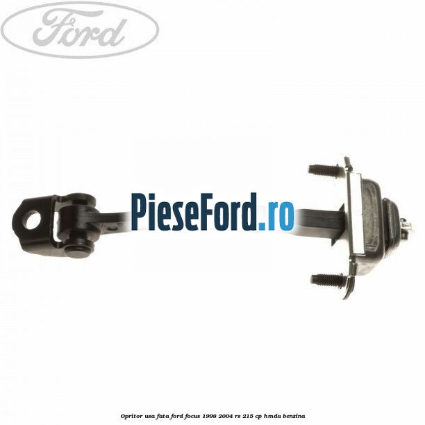 Opritor usa fata Ford Focus 1998-2004 RS 215 cp HMDA benzina