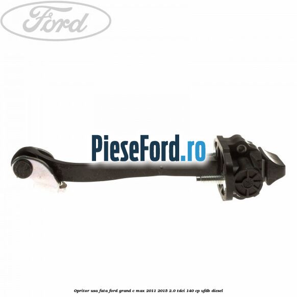 Opritor usa fata Ford Grand C-Max 2011-2015 2.0 TDCi 140 cp Opritor usa fata Ford Grand C-Max 2011-2015 2.0 TDCi 140 cp UFDB diesel