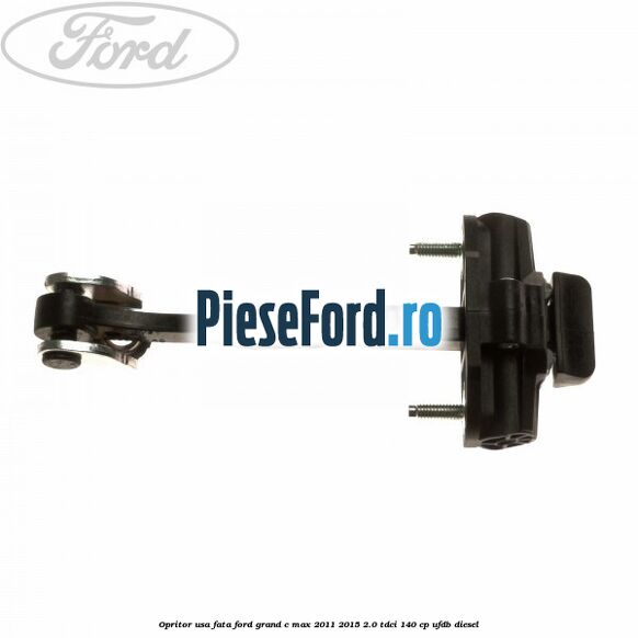 Opritor usa fata Ford Grand C-Max 2011-2015 2.0 TDCi 140 cp UFDB diesel
