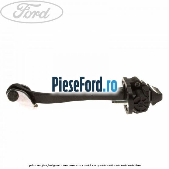 Opritor usa fata Ford Grand C-Max 2016-2020 1.5 TDCi 120 cp Opritor usa fata Ford Grand C-Max 2016-2020 1.5 TDCi 120 cp XWDA, XWDB, XWDC, XWDD, XWDE diesel