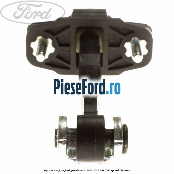 Opritor usa fata Ford Grand C-Max 2016-2020 1.6 Ti 85 cp Opritor usa fata Ford Grand C-Max 2016-2020 1.6 Ti 85 cp XTDA benzina