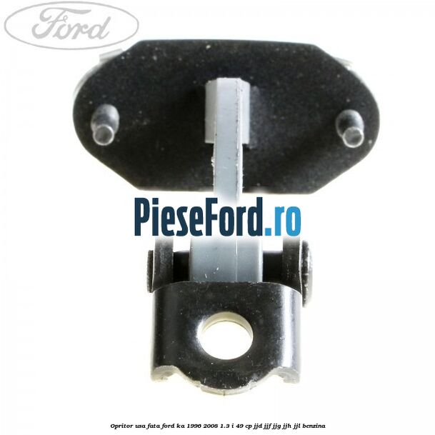 Opritor usa fata Ford Ka 1996-2008 1.3 i 49 cp JJD, JJF, JJG, JJH, JJL benzina