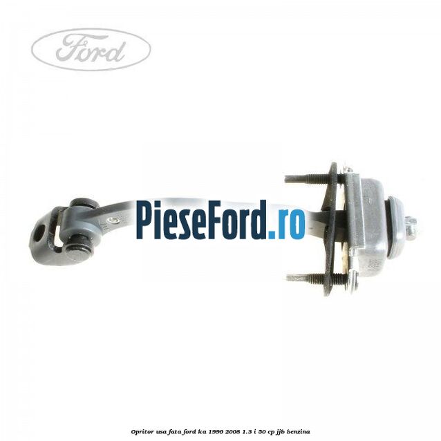 Opritor usa fata Ford Ka 1996-2008 1.3 i 50 cp JJB benzina