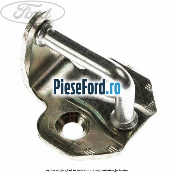 Opritor usa fata Ford Ka 2009-2016 1.2 69 cp 169A4000, FP4 benzina