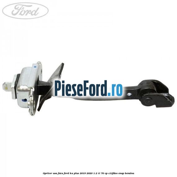 Opritor usa fata Ford Ka plus 2019-2020 1.2 Ti 70 cp Opritor usa fata Ford Ka plus 2019-2020 1.2 Ti 70 cp C12FDOS, ENAP benzina