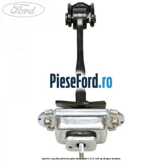 Opritor usa fata Ford Ka plus 2019-2020 1.5 Ti 120 cp dragon benzina