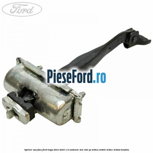 Opritor usa fata Ford Kuga 2013-2016 1.5 EcoBoost 4x4 182 cp M9MA, M9MB, M9MC, M9MD benzina