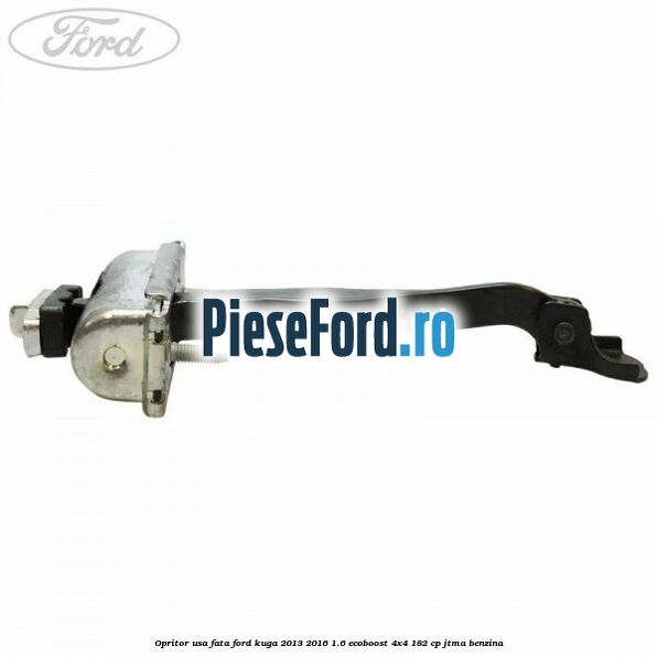 Opritor usa fata Ford Kuga 2013-2016 1.6 EcoBoost 4x4 182 cp JTMA benzina