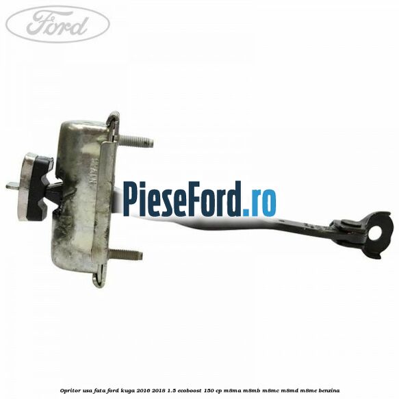 Opritor usa fata Ford Kuga 2016-2018 1.5 EcoBoost 150 cp M8MA, M8MB, M8MC, M8MD, M8ME benzina