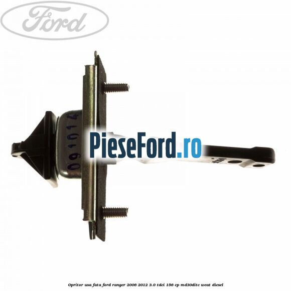 Opritor usa fata Ford Ranger 2006-2012 3.0 TDCi 156 cp MD30DITC, WEAT diesel